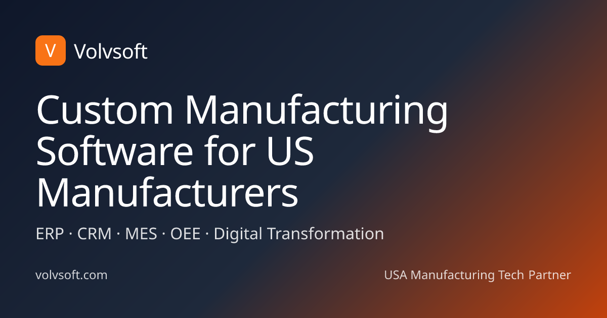 Custom Manufacturing Software Development Company USA | Volvsoft